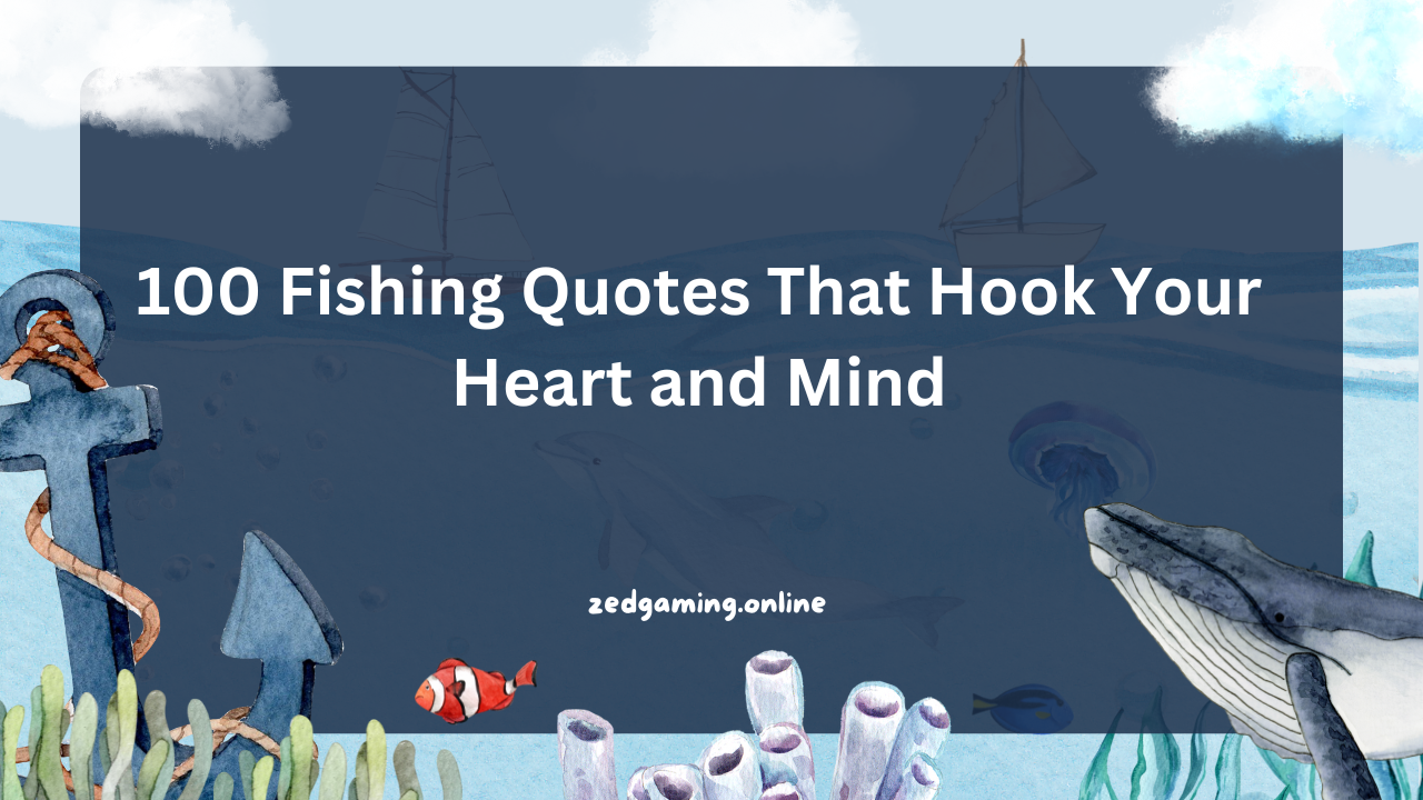 100-Fishing-Quotes-That-Hook-Your-Heart-and-Mind