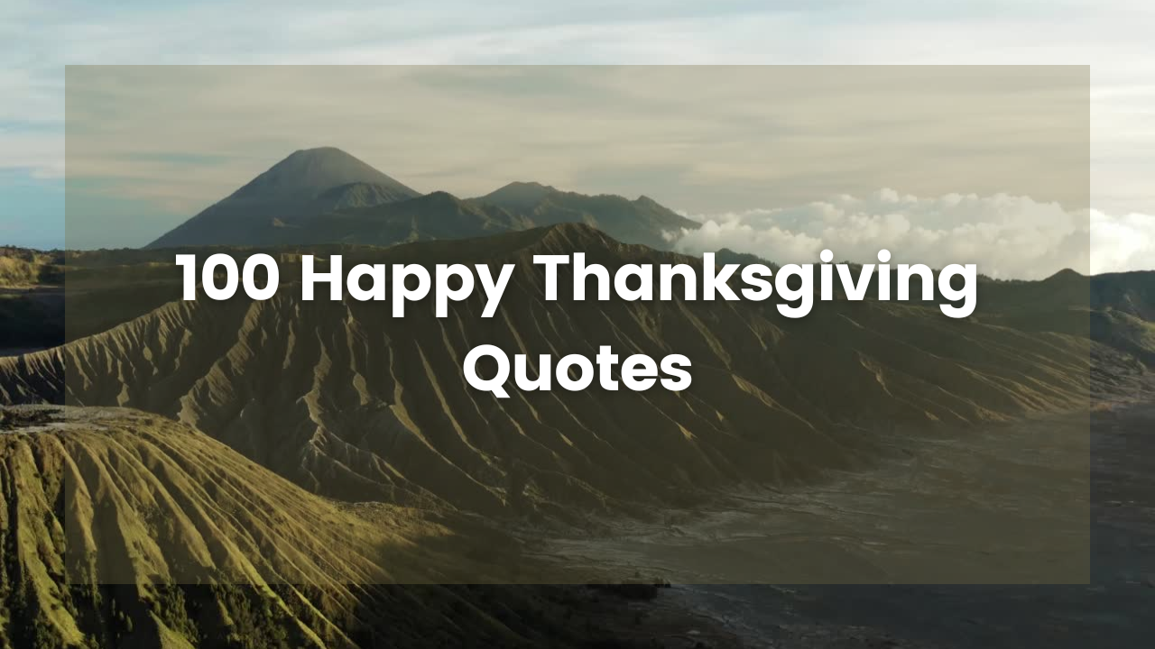 100 Happy Thanksgiving Quotes to Celebrate the Spirit of Gratitude