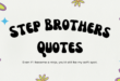 Step Brothers Quotes You’ll Love – The Ultimate Collection of Love