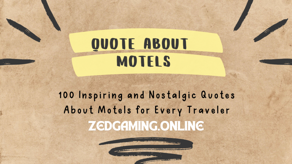 100 Inspiring and Nostalgic Quotes About Motels for Every Traveler