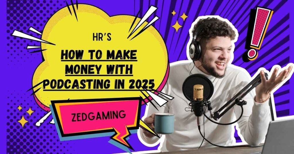 How to Make Money with Podcasting in 2025