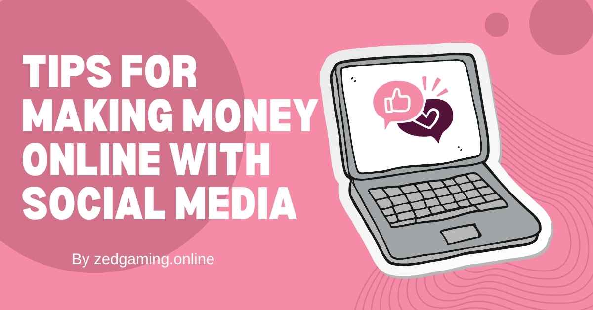 Tips for Making Money Online with Social Media